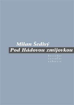 POD HÁDOVOU ZMIJOVKOU – Milan Šedivý