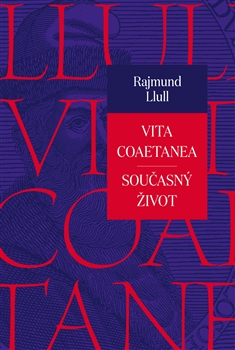 VITA COAETANEA/SOUČASNÝ ŽIVOT – Rajmond Llull
