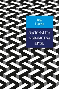 RACIONALITA A GRAMOTNÁ MYSL – Roy Harris