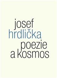 POEZIE A KOSMOS – Josef Hrdlička