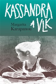 KASSANDRA A VLK – Margarita Karapanou