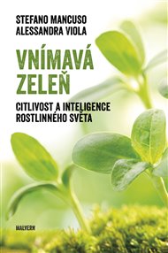 VNÍMAVÁ  ZELEŇ – Stefano Mancuso, Alessandra Viola