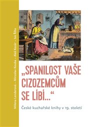„SPANILOST VAŠE CIZOZEMCŮM SE LÍBÍ...“
