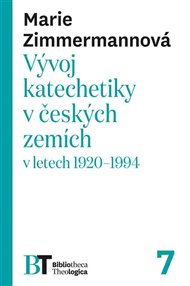 VÝVOJ KATECHETIKY V ČESKÝCH ZEMÍCH V LETECH 1920-1994 – Marie Zimmermannová