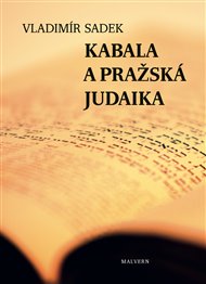KABALA A PRAŽSKÁ JUDAIKA – Vladimír Sadek