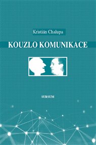 KOUZLO KOMUNIKACE – Kristián Chalupa