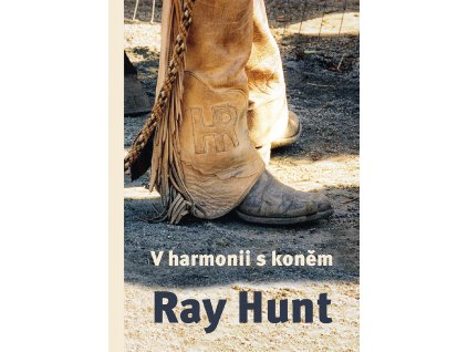 V HARMONII S KONĚM – Ray Hunt