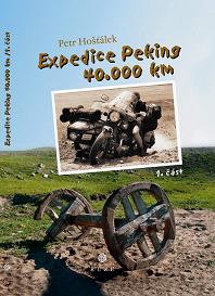 EXPEDICE PEKING 40.000 KM 1. ČÁST - Petr Hošťálek