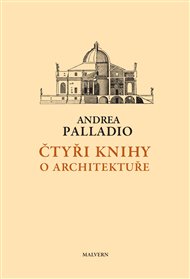 ČTYŘI KNIHY O ARCHITEKTUŘE – Andrea Palladio
