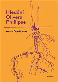 HLEDÁNÍ OLIVERA PHILLIPSE – Anna Dorňáková