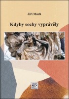 KDYBY SOCHY VYPRÁVĚLY – Jiří Mach