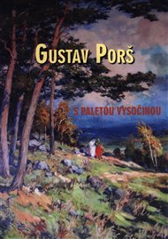 S PALETOU VYSOČINOU – Gustav Porš