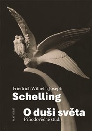 O DUŠI SVĚTA. PŘÍRODOVĚDNÉ STUDIE – Friedrich Wilhelm J. Schelling
