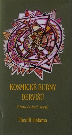 KOSMICKÉ BUBNY DERVIŠŮ - Theofil Halama