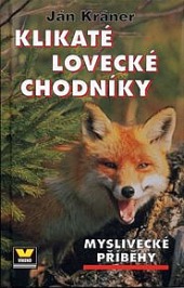KLIKATÉ LOVECKÉ CHODNÍKY – Ján Kráner