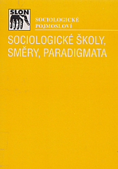 SOCIOLOGICKÉ ŠKOLY, SMĚRY, PARADIGMATA - Kolektiv