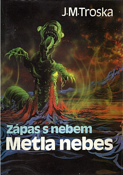 ZÁPAS S NEBEM. METLA NEBES – J. M. Troska