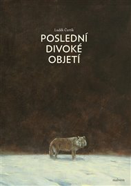 POSLEDNÍ DIVOKÉ OBJETÍ – Luděk Čertík