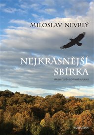 NEJKRÁSNĚJŠÍ SBÍRKA. KRAJINY ČESKÉ A SLOVENSKÉ REPUBLIKY – Miloslav Nevrlý