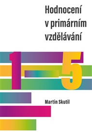 HODNOCENÍ V PRIMÁRNÍM VZDĚLÁVÁNÍ – Martin Skutil