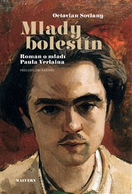 MLADÝ BOLESTÍN. ROMÁN O MLÁDÍ PAULA VERLAINA – Octavian Soviany