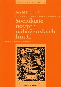 SOCIOLOGIE NOVÝCH NÁBOŽENSKÝCH HNUTÍ - David Václavík