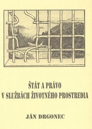 ŠTÁT A PRÁVO V SLUŽBÁCH ŽIVOTNÉHO PROSTREDIA