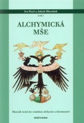 ALCHYMICKÁ MŠE - Ivo Purš a Jakub Hlaváček