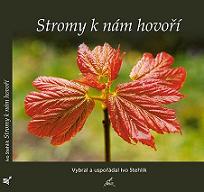 STROMY K NÁM HOVOŘÍ - uspořádal Ivo Stehlík