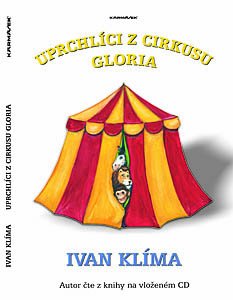 UPRCHLÍCI Z CIRKUSU GLORIA - Ivan Klíma