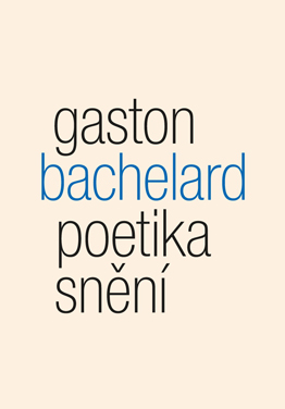 POETIKA SNĚNÍ – Gaston Bachelard