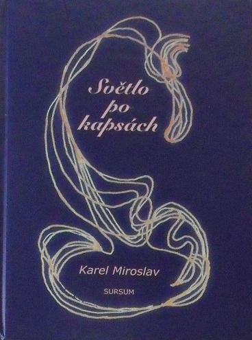 SVĚTLO PO KAPSÁCH – Karel Miroslav