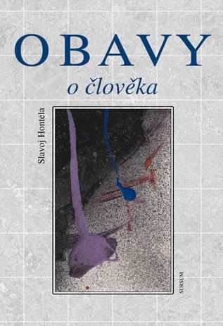 OBAVY O ČLOVĚKA – Slavoj Hontela