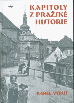 KAPITOLY Z PRAŽSKÉ HISTORIE – Karel Výrut