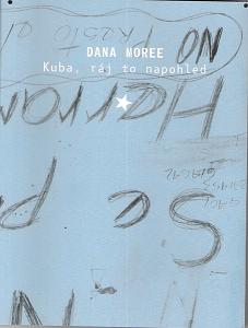 KUBA, RÁJ TO NAPOHLED – Dana Moree