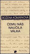 ČEMU NÁS NAUČILA VÁLKA – Božena Komárková