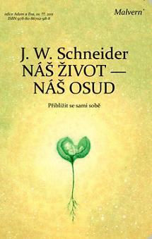 NÁŠ ŽIVOT – NÁŠ OSUD – J. W. Schneider