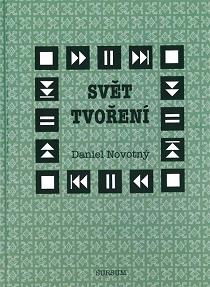 SVĚT TVOŘENÍ – Daniel Novotný