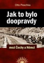JAK TO BYLO DOOPRAVDY MEZI ČECHY A NĚMCI – Otto Peschka
